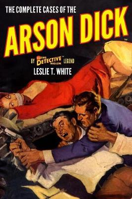 Cover of The Complete Cases of the Arson Dick