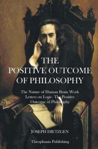 Cover of The Positive Outcome of Philosophy