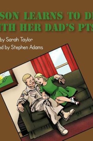 Cover of Alison Learns to Deal with Her Dad's PTSD