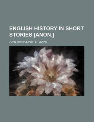 Book cover for English History in Short Stories [Anon.]