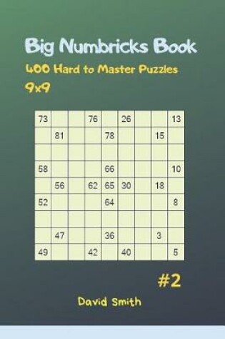 Cover of Big Numbricks Book - 400 Hard to Master Puzzles 9x9 Vol.2