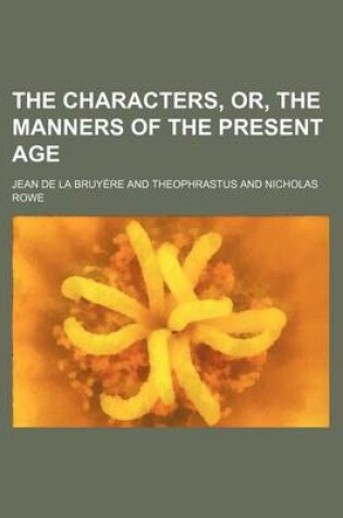 Cover of The Characters, Or, the Manners of the Present Age