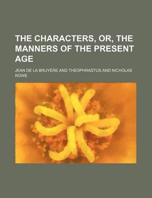 Book cover for The Characters, Or, the Manners of the Present Age