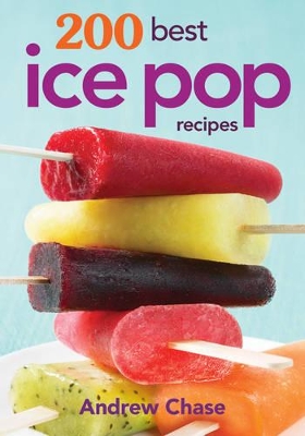 Book cover for 200 Best Ice Pop Recipes