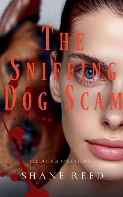 Cover of The Sniffing Dog Scam