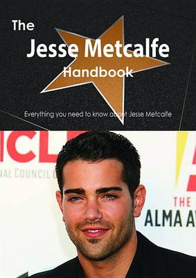 Book cover for The Jesse Metcalfe Handbook - Everything You Need to Know about Jesse Metcalfe