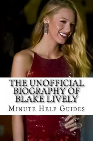 Cover of The Unofficial Biography of Blake Lively