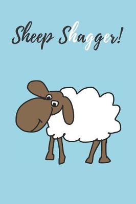 Book cover for Sheep Shagger! - Notebook