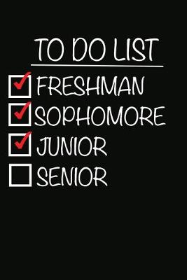 Book cover for To Do List Freshman Sophomore Junior Senior