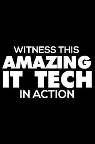 Cover of Witness This Amazing IT Tech In Action