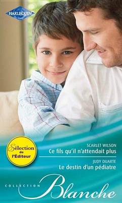 Book cover for Ce Fils Qu'il N'Attendait Plus - Le Destin D'Un Pediatre