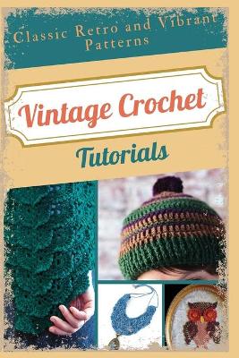 Book cover for Vintage Crochet Tutorials
