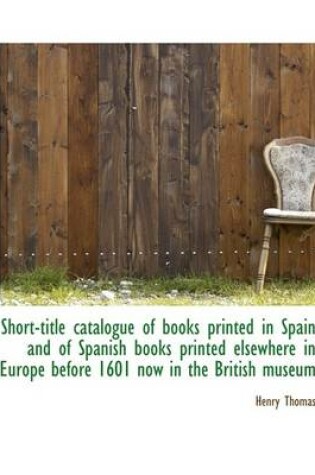 Cover of Short-Title Catalogue of Books Printed in Spain and of Spanish Books Printed Elsewhere in Europe Bef