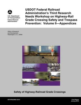 Book cover for USDOT Federal Railroad Administration's Third Research Needs Workshop on Highway-Rail Grade Crossing Safety and Trespass Prevention