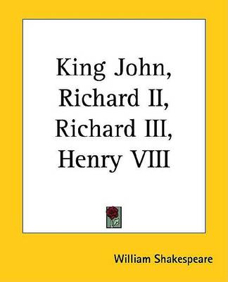 Book cover for King John, Richard II, Richard III, Henry VIII