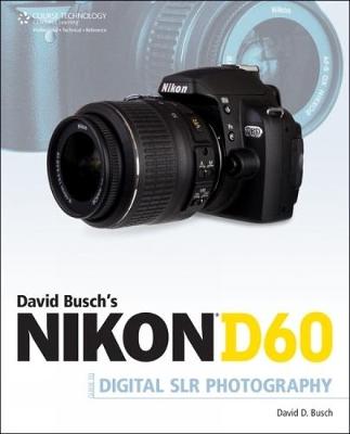 Book cover for David Busch's Nikon D60 Guide to Digital SLR Photography