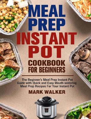 Book cover for Meal Prep Instant Pot Cookbook for Beginners