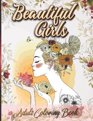 Book cover for Beautiful Girls Adult Coloring Book