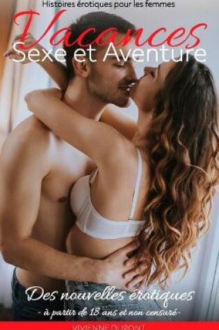 Cover of Vacances - Sexe et Aventure - Histoires érotiques pour les femmes