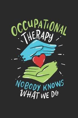 Book cover for Occupational Therapy Nobody Knows What We Do