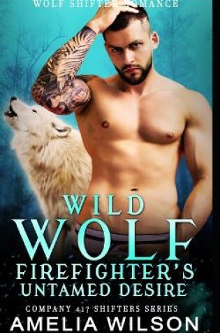 Cover of Wild Wolf Firefighter's Untamed Desire
