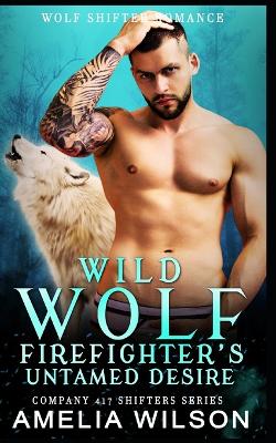 Book cover for Wild Wolf Firefighter's Untamed Desire