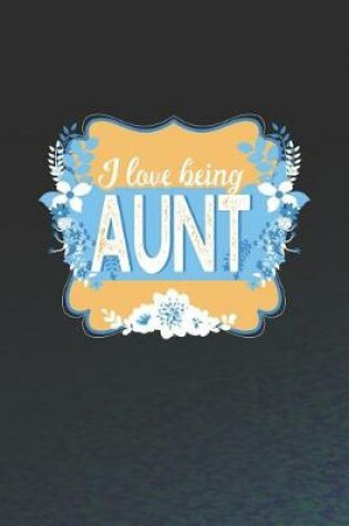 Cover of I Love Being Aunt