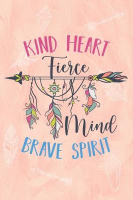 Book cover for Kind Heart Fierce mind Brave Spirit