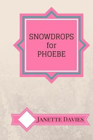 Cover of Snowdrops for Phoebe