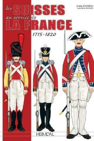Cover of Les Suisses Au Service De La France 1715-1820