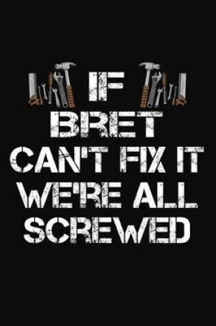 Cover of If Bret Can't Fix It We're All Screwed