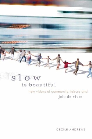 Cover of Slow is Beautiful
