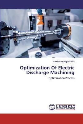 Book cover for Optimization Of Electric Discharge Machining