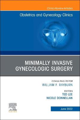 Cover of Minimally Invasive Gynecologic Surgery, an Issue of Obstetrics and Gynecology Clinics, E-Book