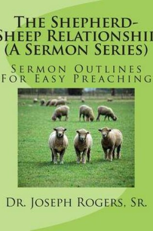 Cover of The Shepherd-Sheep Relationship (A Sermon Series)