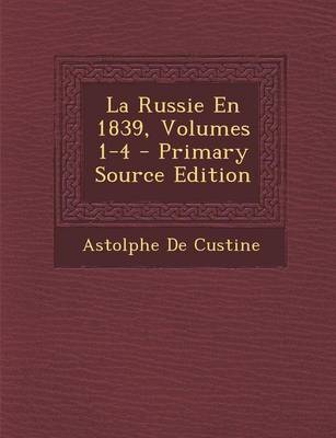 Book cover for La Russie En 1839, Volumes 1-4