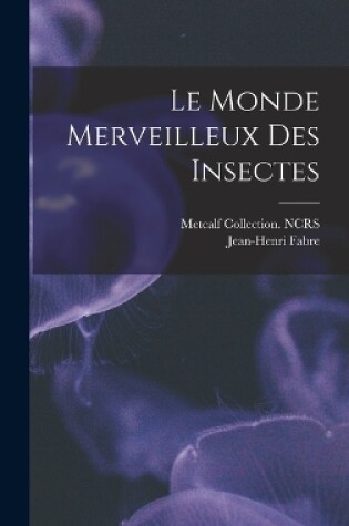 Cover of Le monde merveilleux des insectes