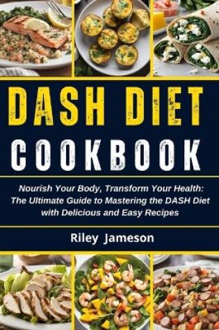 Cover of The Dash Diet Made Easy Cookbook