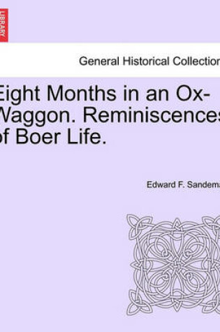 Cover of Eight Months in an Ox-Waggon. Reminiscences of Boer Life.
