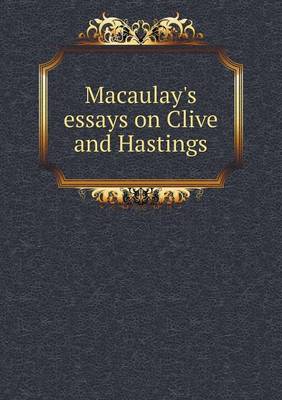 Book cover for Macaulay's essays on Clive and Hastings