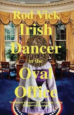 Book cover for Irish Dancer in the Oval Office