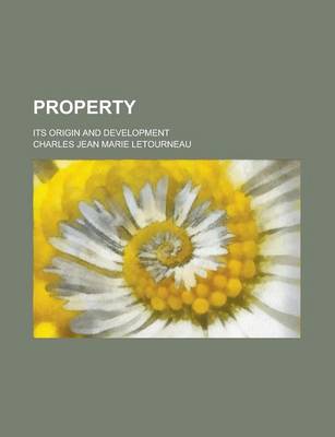 Book cover for Property; Its Origin and Development