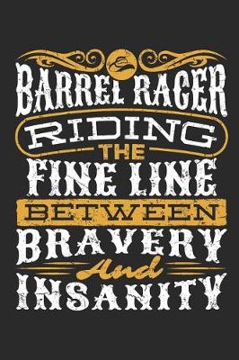 Book cover for Barrel Racer Riding the Fine Line Between Bravery and Insanity