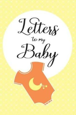Cover of Letters to my Baby