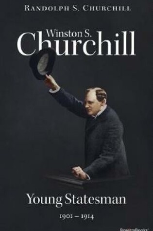 Cover of Winston S. Churchill: Young Statesman, 1901-1914