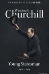 Book cover for Winston S. Churchill: Young Statesman, 1901-1914