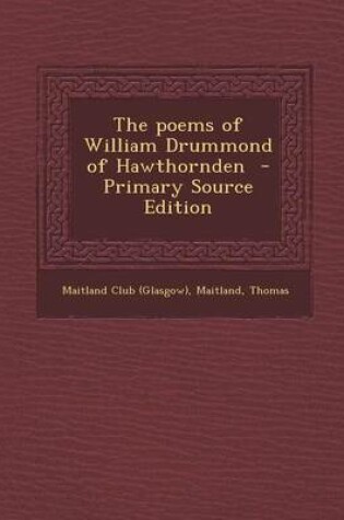 Cover of The Poems of William Drummond of Hawthornden - Primary Source Edition