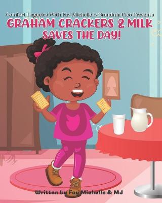 Book cover for Graham Crackers And Milk Saves The Day!