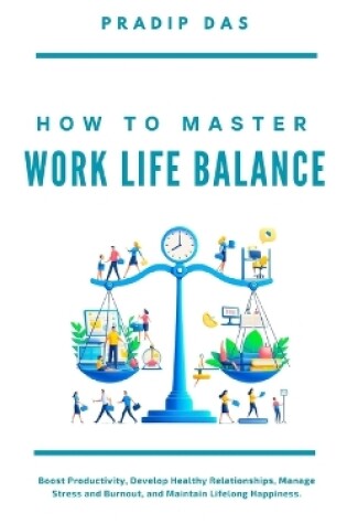 Cover of How To Master Work Life Balance