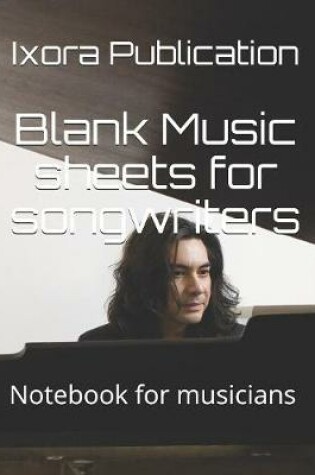 Cover of Blank Music sheets for songwriters